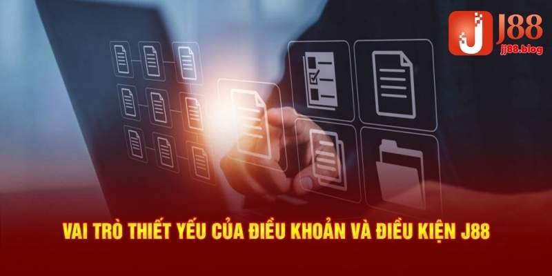 Sự quan trọng của các điều khoản và điều kiện của J88 