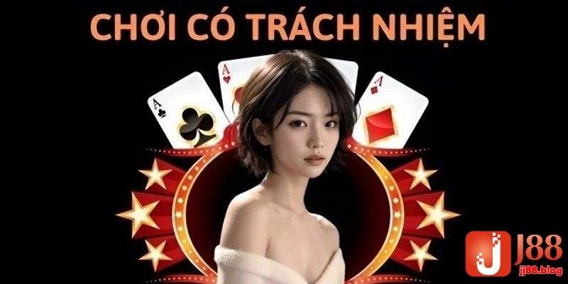 Tuân thủ những quy định này để chơi có trách nhiệm J88