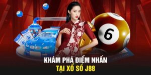 Khám phá điểm nhấn tại xổ số J88